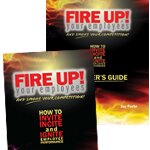 Fire Up! Your Employees and Smoke Your Competition: Book & Workbook